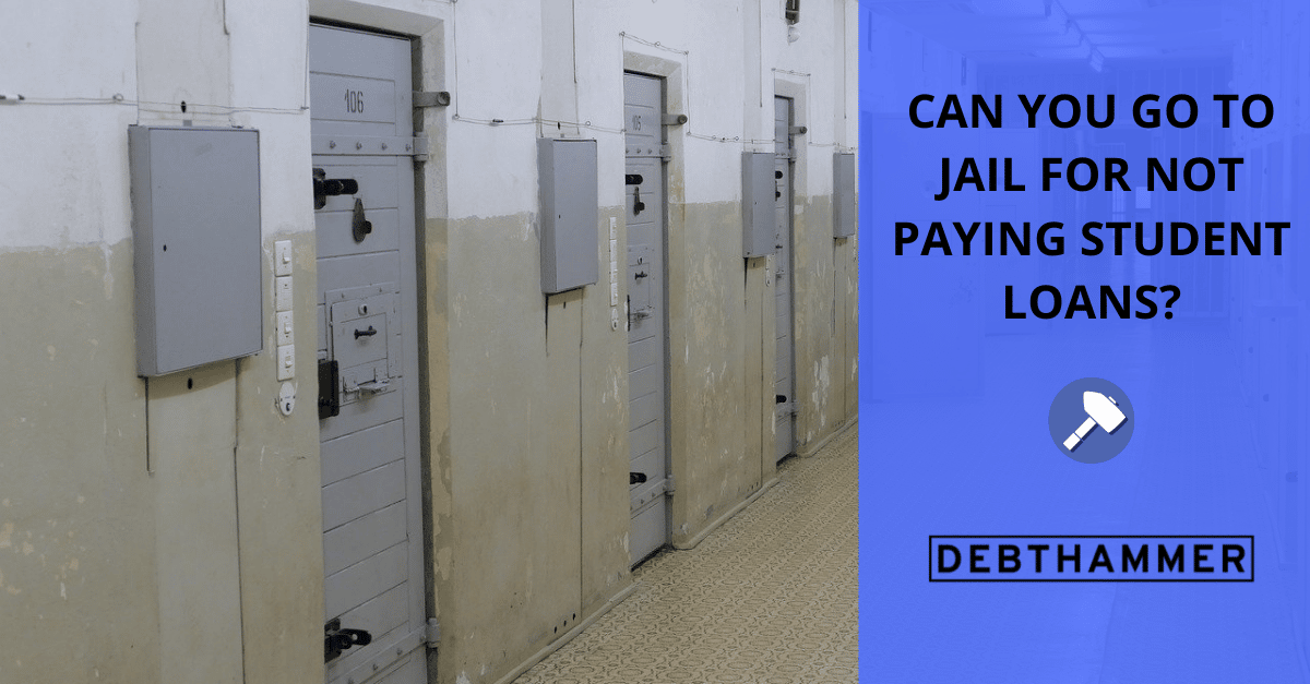 Can You Go to Jail for Not Paying Student Loans?