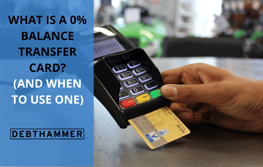 What Is A 0 Balance Transfer Card And When To Use One Debthammer