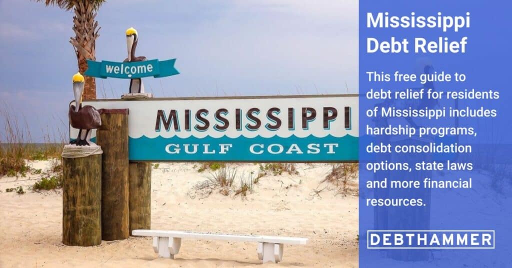 DebtHammer's free guide to debt relief details several options for Mississippi residents, including hardship programs, consolidation and other financial resources.