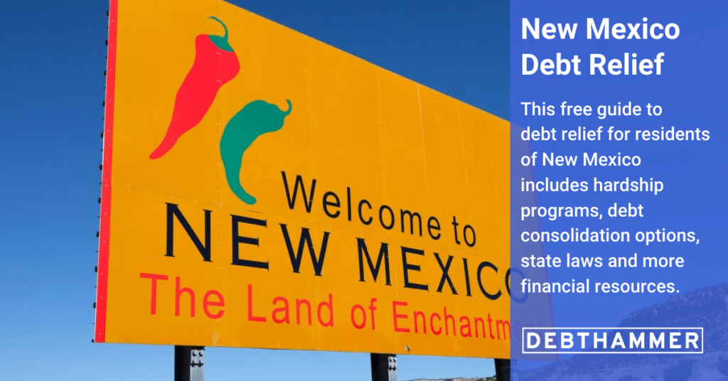 New Mexico residents have several options for debt relief, including hardship programs, consolidation and other financial resources.