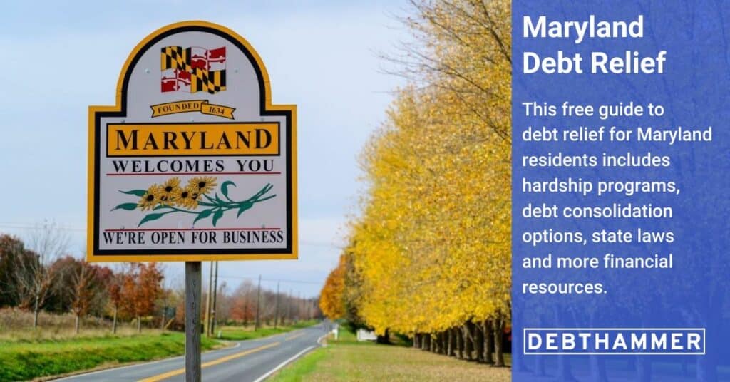 DebtHammer's free guide to debt relief details several options for Maryland residents, including hardship programs, consolidation and other financial resources.