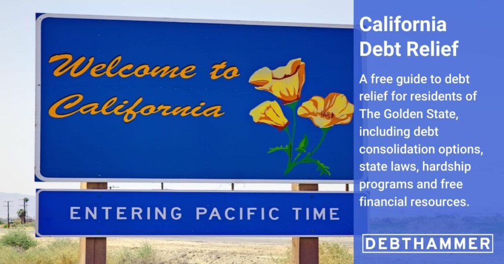DebtHammer's free guide to debt relief details several options for California residents, including hardship programs, consolidation and other financial resources.