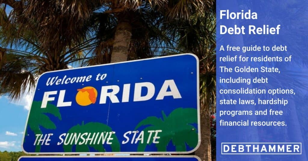 DebtHammer's free guide to debt relief details several options for Florida residents, including hardship programs, consolidation and other financial resources.