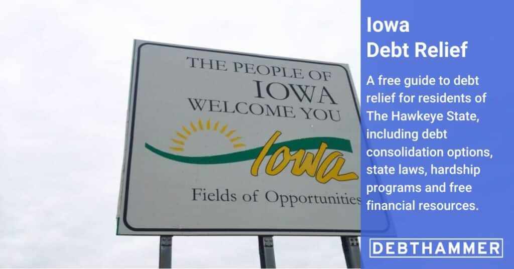 DebtHammer's free guide to debt relief details several options for Iowa residents, including hardship programs, consolidation and other financial resources.