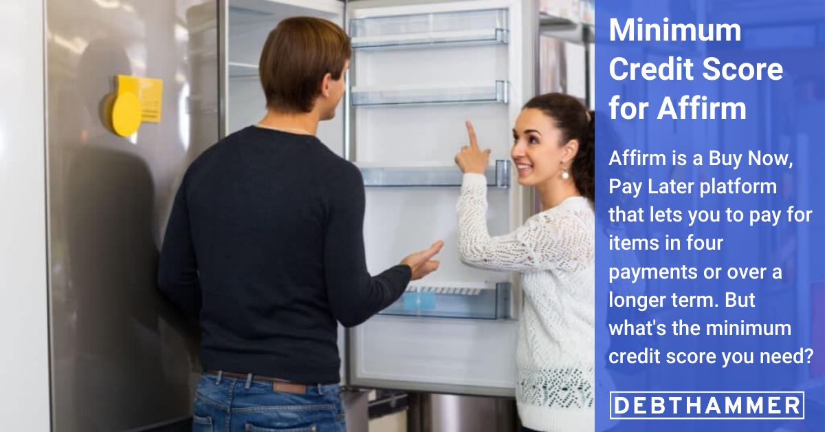 What is the Minimum Credit Score for Affirm in 2025?- DebtHammer