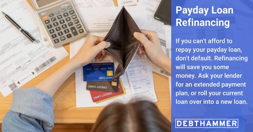 If you can't afford to repay a payday loan, refinancing is the next best option. DebtHammer breaks down five ways to refinance your loan.