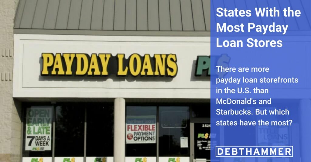 DebtHammer found that California and Texas have the most payday loan storefronts overall, but New Mexico has the most stores per capita.
