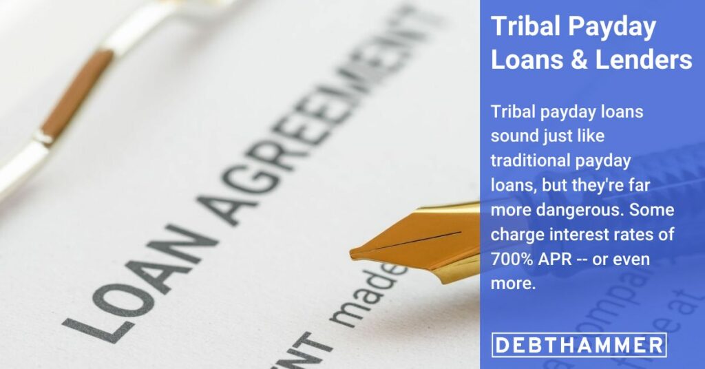 Tribal payday lenders are dangerous because they're allowed to sidestep state laws capping payday loan interest rates. DebtHammer explains how to protect yourself.