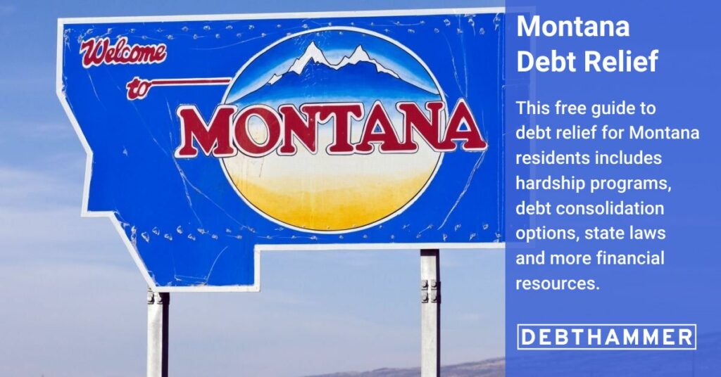 DebtHammer's free guide to debt relief details several options for Montana residents, including hardship programs, consolidation and other financial resources.