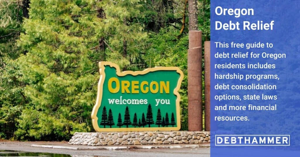 DebtHammer's free guide to debt relief details several options for Oregon residents, including hardship programs, consolidation and other financial resources.